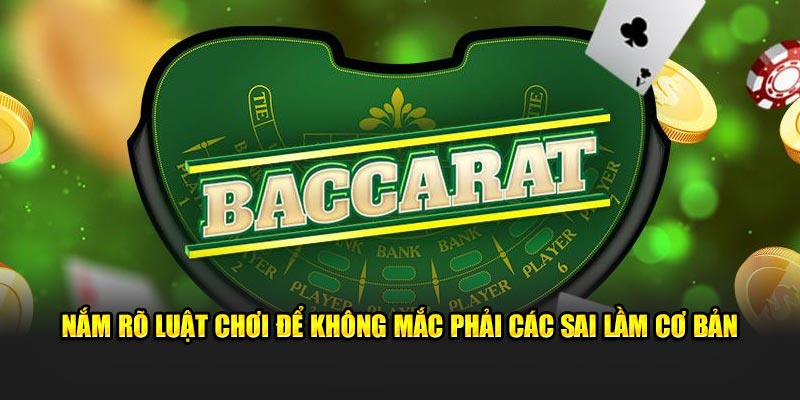 Nắm rõ luật chơi để không mắc phải các sai lầm cơ bản